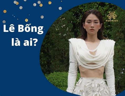 Lê Bống là ai Nàng Hot TikToker nóng bỏng xinh đẹp