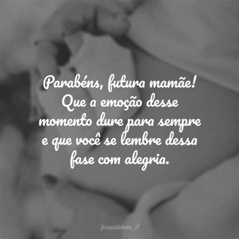 Parabéns Para Futura Mamãe - 50 frases para futura mamãe que a parabenizam por essa linda fase