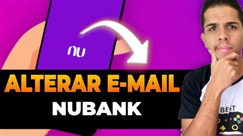 Como Alterar E Mail Cadastrado No Aplicativo Nubank Youtube