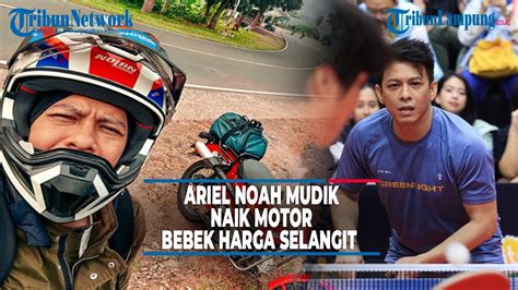 Ariel NOAH Mudik Naik Motor Bebek Dengan Harga Fantastis