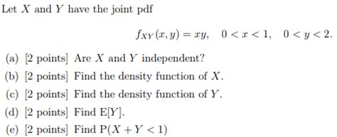 Solved Let X And Y Have The Joint Pdf Fxy X Y Xy Chegg