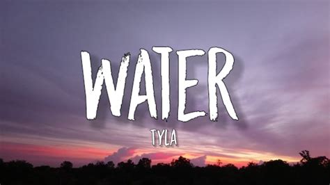 Tyla Water Lyrics Make Me Sweat Make Me Hotter Make Me Lose My