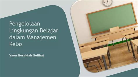 Pengelolaan Lingkungan Belajar Dalam Manajemen Kelaspptx