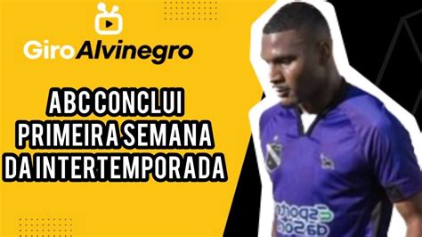 GIRO ALVINEGRO 030 ABC CONCLUI PRIMEIRA SEMANA DA INTERTEMPORADA