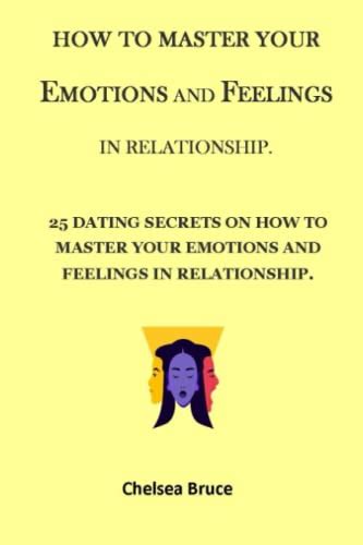 How To Master Your Emotions And Feelings In Relationship 25 Dating