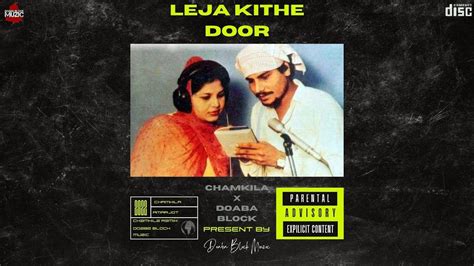 Leja Kithe Door Remix Chamkila And Amarjot Doaba Block Muzic