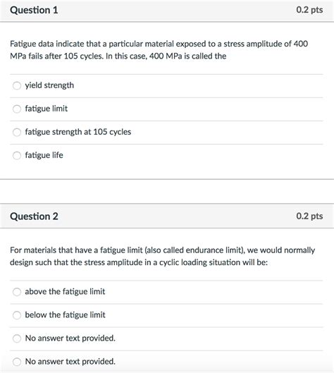Solved Question 1 0.2 pts Fatigue data indicate that a | Chegg.com 