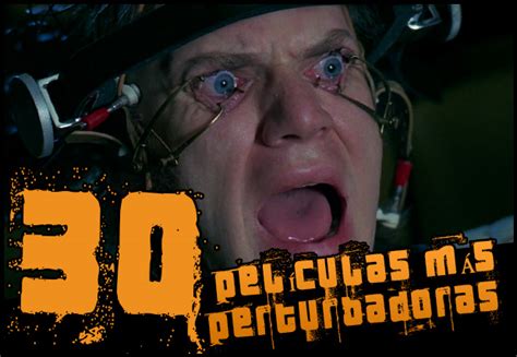 Las 30 Películas Más Perturbadoras Cine Premiere