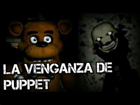 CREEPYPASTA DE ULTIMATE CUSTOM NIGHT FNAF LA VENGANZA DE PUPPET 1