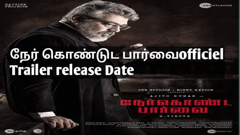 Nerkondapaarvai Ajith Ner Konda Paarvai Official Trailer Release Date