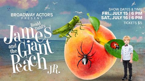 Broadway Actors Present James and the Giant Peach | Hollywood Central Performing Arts Center ...