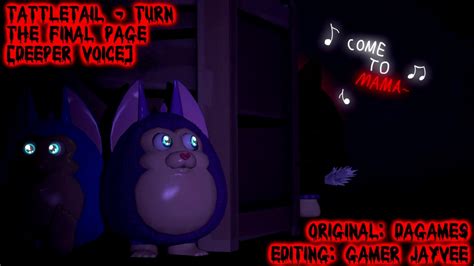 Tattletail Turn The Final Page Deeper Voice Youtube