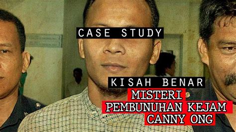 Canny Ong Misteri Pembunuhan Kejam Pada Di Malaysia Case Study