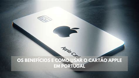 Os benefícios e como usar o Cartão Apple em Portugal iOutlet Neste