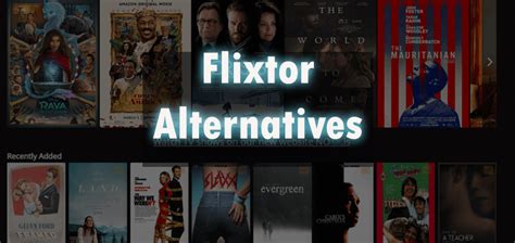 7 Great Flixtor Alternatives [2021 List with New Additions]