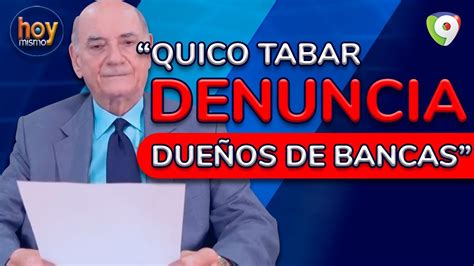 Quico Tabar denuncia dueños de bancas Hoy Mismo YouTube