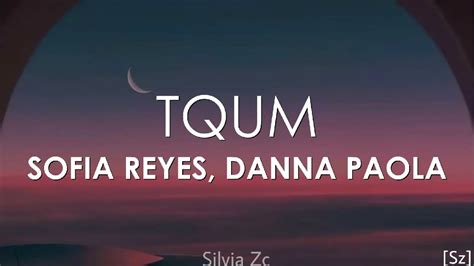 Sofia Reyes Danna Paola Tqum Letra YouTube Music