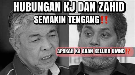 Hubungan Kj Dan Zahid Semakin Tegangapakah Semua Ahli Umno Termakan