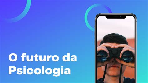 O Que Esperar Do Futuro Da Psicologia YouTube