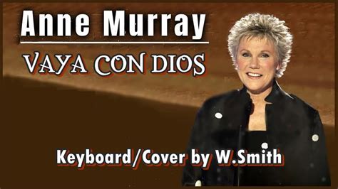 Vaya Con Dios May God Be With You Anne Murray V Keyboard Cover