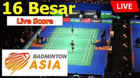 Livescore Besar Badminton Asia Championship Youtube