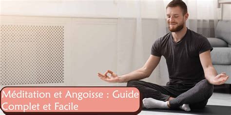 Méditation et Angoisse Guide Complet et Facile Relaxation Store