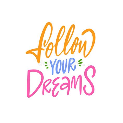 Follow Your Dreams Hand Drawn Colorful Lettering Phrase Sign Vector Art