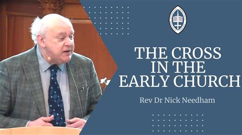 The Cross In The Early Church Rev Dr Nick Needham Youtube