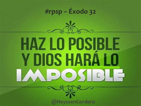 MENSAJES DE ESPERANZA HAZ LO POSIBLE Y DIOS HARÁ LO IMPOSIBLE Éxodo 2 3