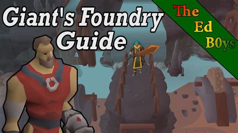 Osrs Giants Foundry Guide New Smithing Method Full Guide Youtube