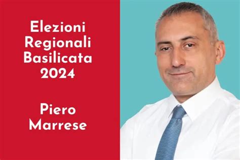 Elezioni Basilicata 2024 Piero Marrese Centrosinistra E Proposte