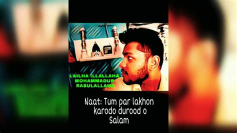 Naat Tum Par Lakhon Karodo Darood O Salam Youtube