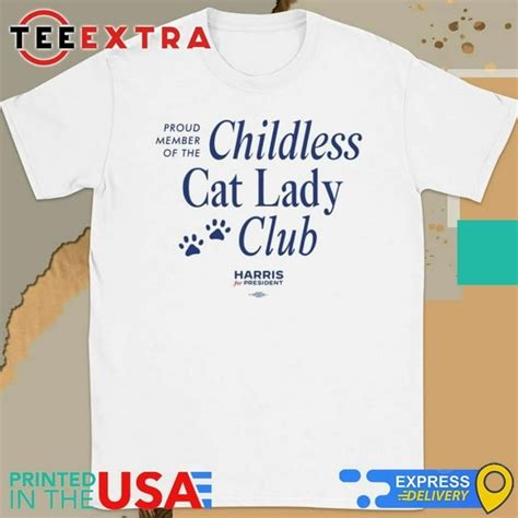 Kamala Harris Merch Proud Member Of The Childless Cat Lady Club Shirt ...