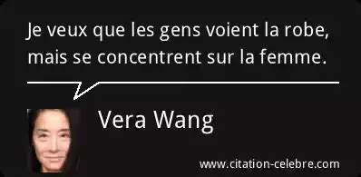 Citation Vera Wang Femme Je Veux Que Les Gens Voient La Robe Mais Se