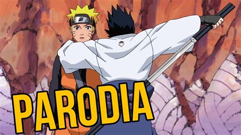 Naruto Y Sasuke Se Vuelven A Encontrar Parodia YouTube