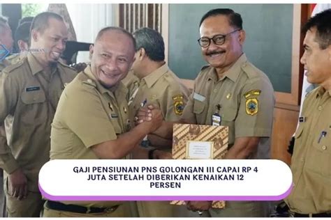 SUJUD SYUKUR TERCATAT GAJI PENSIUNAN PNS GOLONGAN III CAPAI RP 4 JUTA