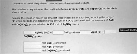 Solved Use Balanced Chemical Equations To Relate Amounts Of Reactants And Products The