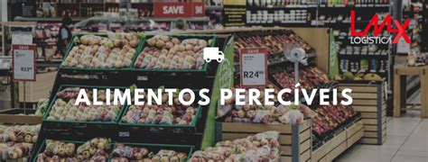 Alimentos perecíveis e sua armazenagem LMX Logística