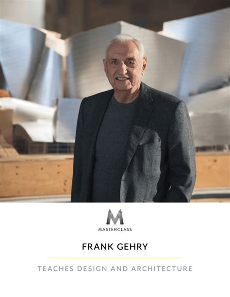 Frank Gehry Teaches Design And Architecture [masterclass]