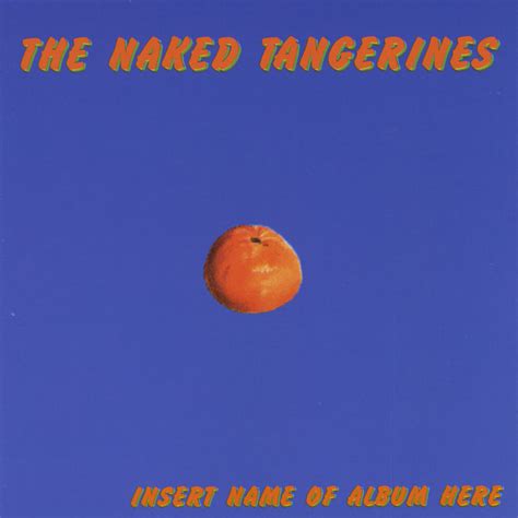 Bpm And Key For Songs By The Naked Tangerines Tempo For The Naked Tangerines Songs Songbpm
