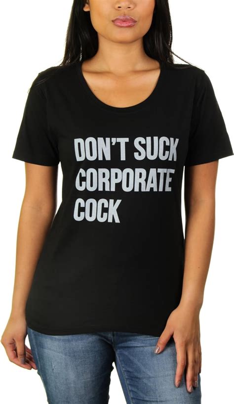 Don T Suck Corporate Cock Damen T Shirt Von Katerlikoli Amazon De