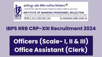 IBPS RRB Notification 2024 For CRP 13 Office Assistants Officer Scale