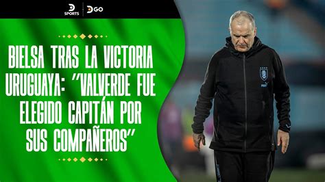 Marcelo BIELSA Tras La Victoria De URUGUAY VALVERDE Fue Elegido