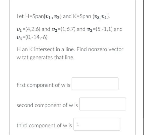 Solved Let H Span V1 V2 And K Span V3 V4 V1 4 2 6 And Chegg