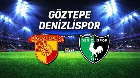 G Ztepe Denizlispor Ma Ne Zaman Saat Ka Ta Hangi Kanaldan Canl