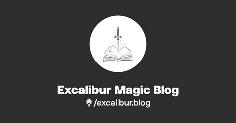 Excalibur Magic Blog Instagram Facebook Linktree