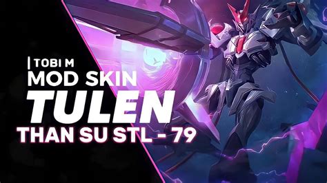 Hướng Dẫn Mod Skin Tulen Thần Sứ STL 79 Sau Update 13 12 Không Lỗi