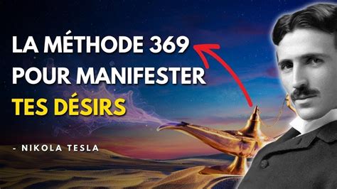 La Méthode 369 de Nikola Tesla Comment Manifester Votre Désir en 45