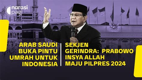 ARAB SAUDI BUKA PINTU UMRAH UNTUK INDONESIA PRABOWO MAJU PILPRES 2024