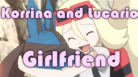 Korrina And Lucario「girlfriend」【amv】 Youtube